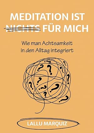 Meditation ist nichts für mich: Wie man Achtsamkeit in den Alltag integriert